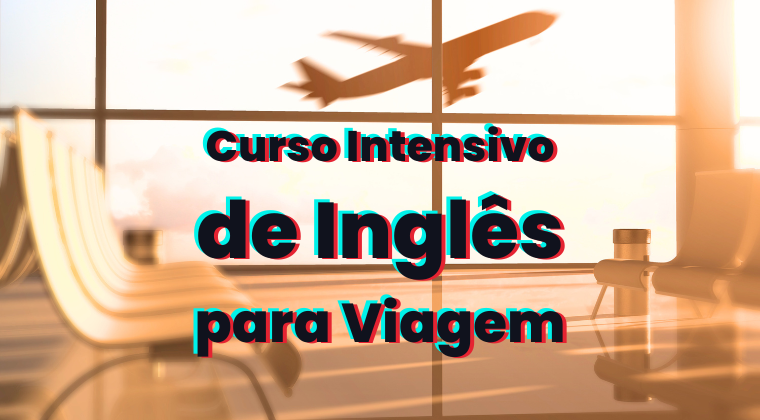 Curso Intensivo de Inglês para Viagem Torne sua Viagem Inesquecível